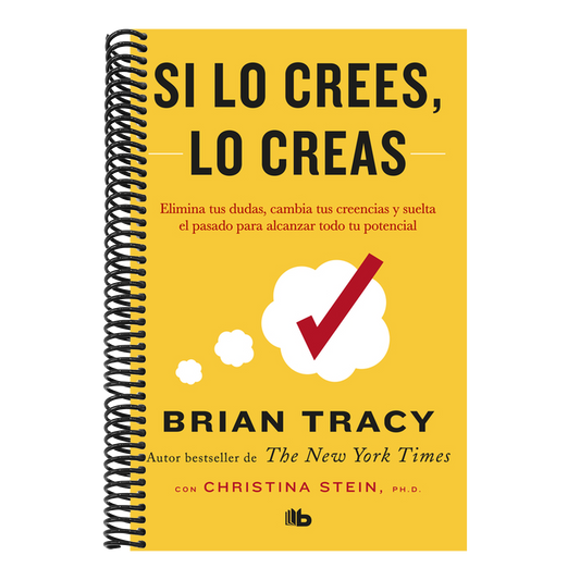 Si Lo Crees, Lo Creas: Elimina Tus Dudas, Cambia Tus Creencias Y Suelta El Pasado Para Alcanzar Todo Tu Potencial / Believe It to Achieve It