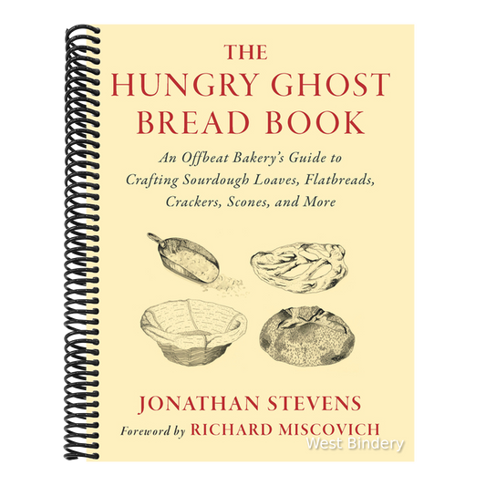The Hungry Ghost Bread Book: An Offbeat Bakery's Guide to Crafting Sourdough Loaves, Flatbreads, Crackers, Scones, and More