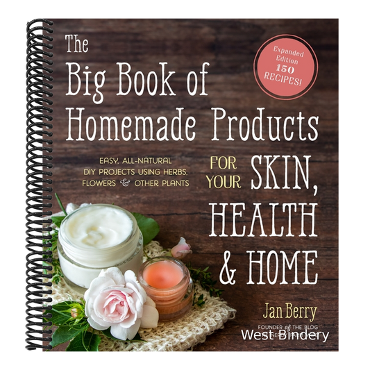 The Big Book of Homemade Products for Your Skin, Health and Home: Easy, All-Natural DIY Projects Using Herbs, Flowers and Other Plants