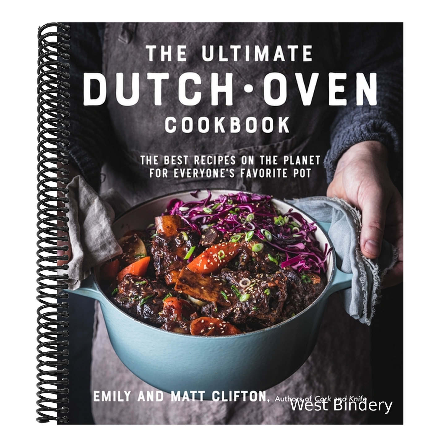 The Ultimate Dutch Oven Cookbook: The Best Recipes on the Planet for Everyone's Favorite Pot