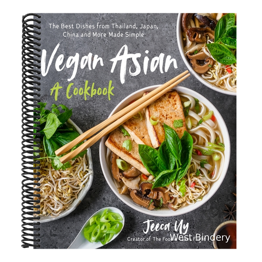 Vegan Asian: A Cookbook: The Best Dishes from Thailand, Japan, China and More Made Simple