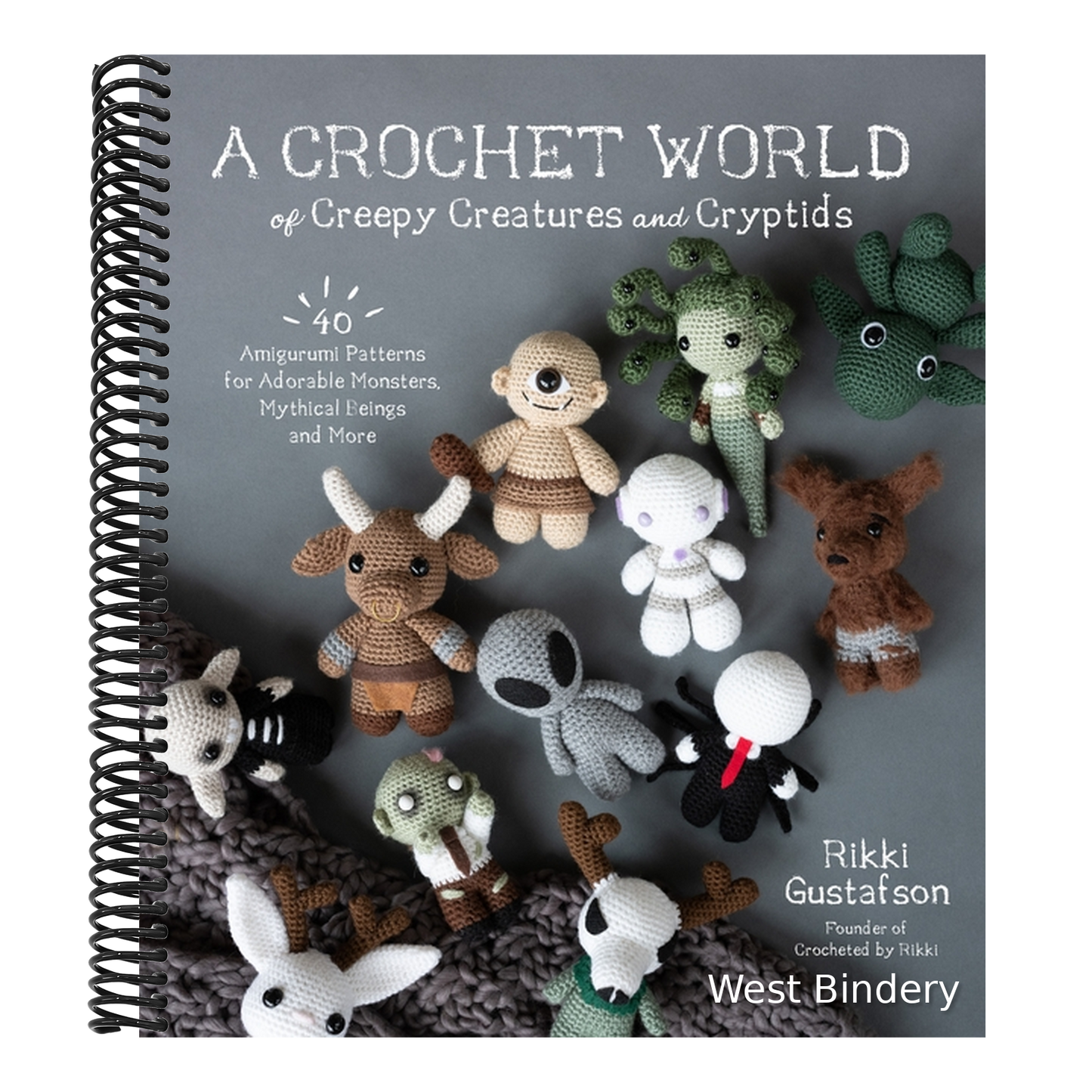 A Crochet World of Creepy Creatures and Cryptids: 40 Amigurumi Patterns for Adorable Monsters, Mythical Beings and More