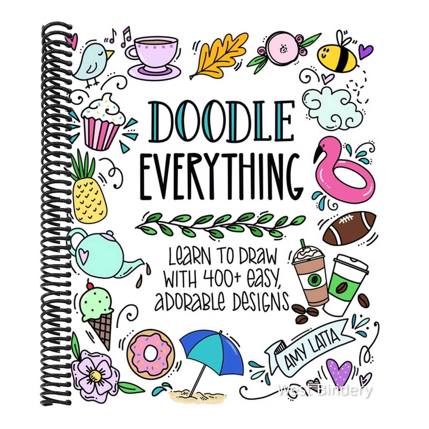Doodle Everything!: Learn to Draw with 400+ Easy, Adorable Designs
