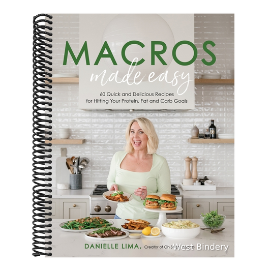 Macros Made Easy: 60 Quick and Delicious Recipes for Hitting Your Protein, Fat and Carb Goals