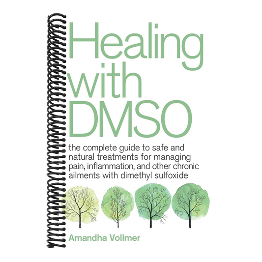 Healing with Dmso: The Complete Guide to Safe and Natural Treatments for Managing Pain, Inflammation, and Other Chronic Ailments with Dimethyl Sulfoxi (Spiral Bound)