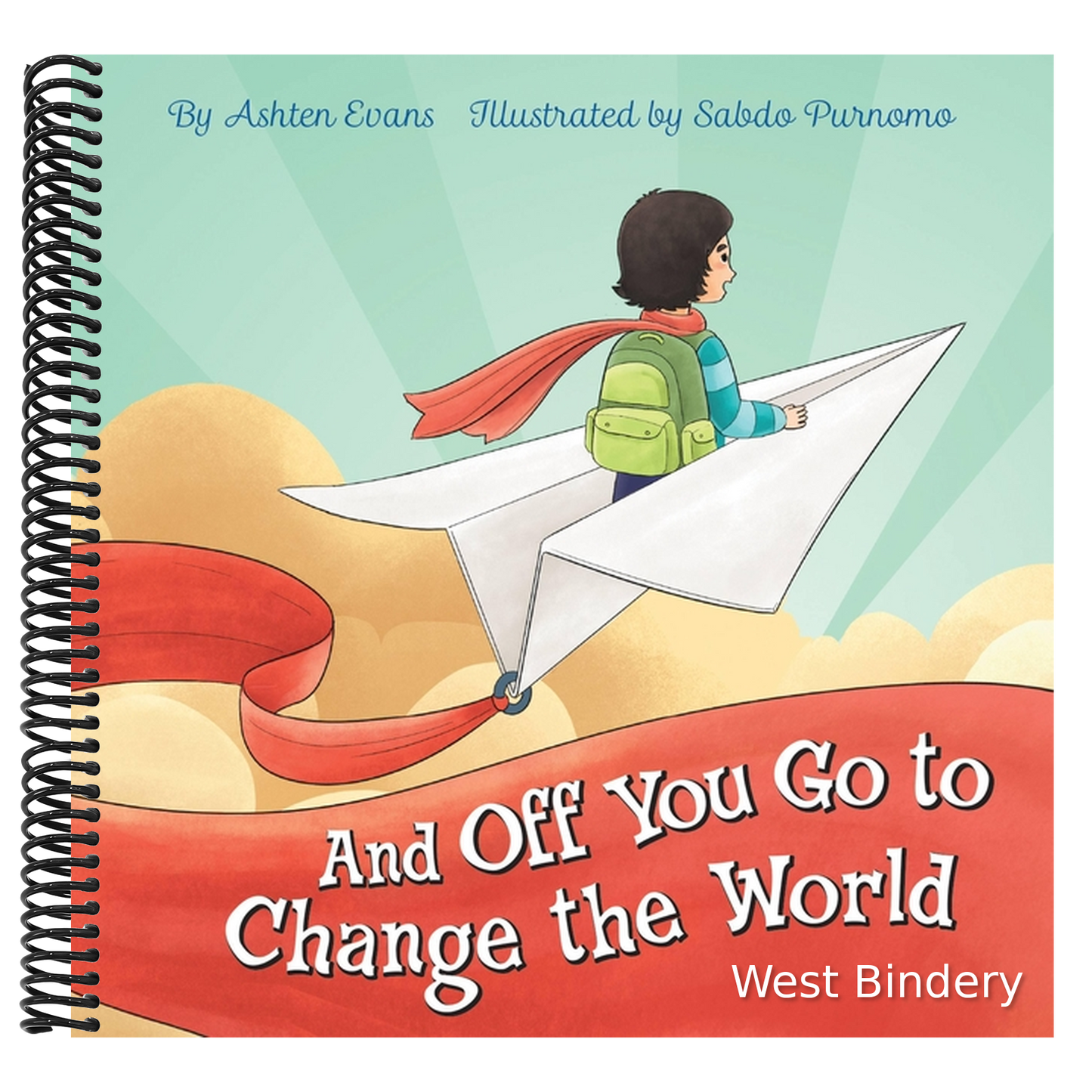 And Off You Go to Change the World: A Preschool Graduation/First Day of Kindergarten Gift Book