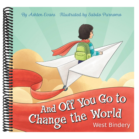 And Off You Go to Change the World: A Preschool Graduation/First Day of Kindergarten Gift Book