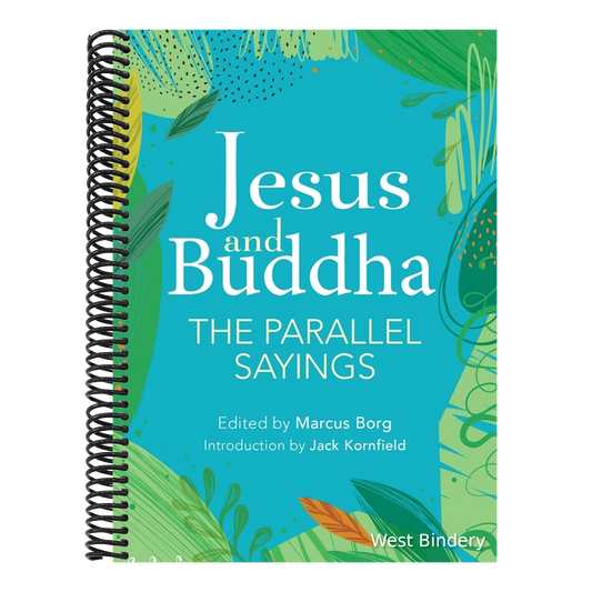 Jesus and Buddha: The Parallel Sayings