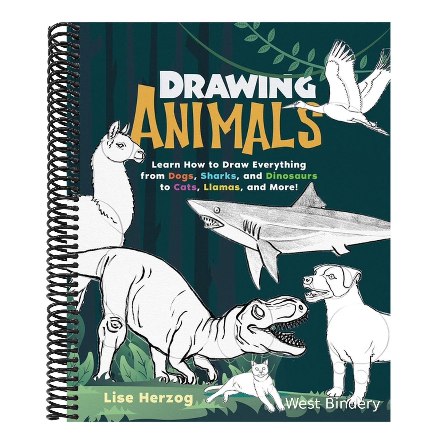 Drawing Animals: Learn How to Draw Everything from Dogs, Sharks, and Dinosaurs to Cats, Llamas, and More!
