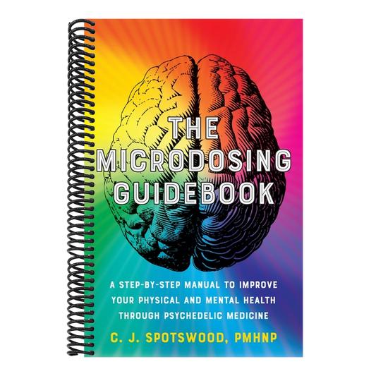 The Microdosing Guidebook: A Step-By-Step Manual to Improve Your Physical and Mental Health Through Psychedelic Medicine