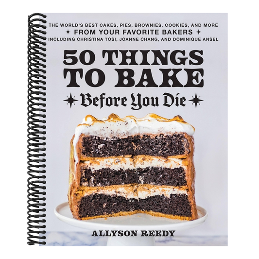 50 Things to Bake Before You Die: The World's Best Cakes, Pies, Brownies, Cookies, and More from Your Favorite Bakers, Including Christina Tosi, Joann (Spiral Bound)