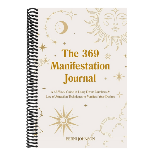 The 369 Manifestation Journal: A 52-Week Guide to Using Divine Numbers and Law of Attraction Techniques to Manifest Your Desires