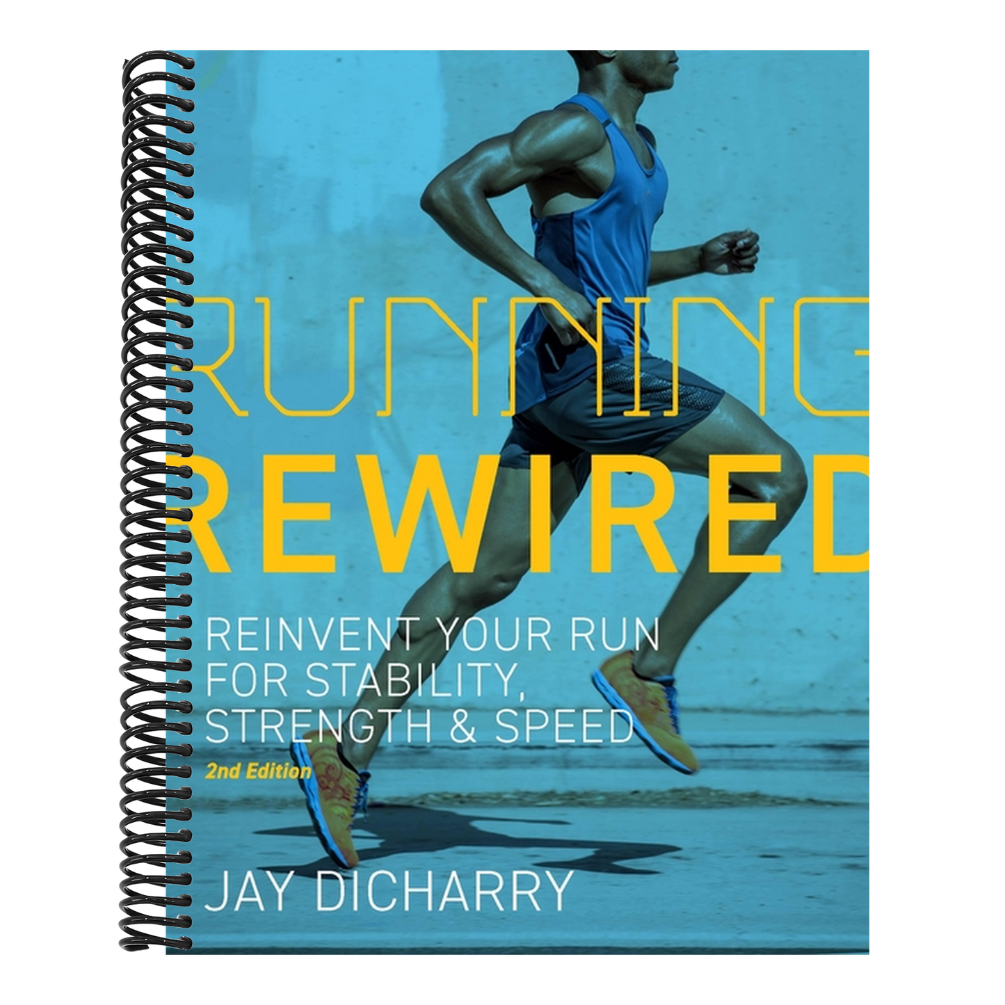 Running Rewired: Reinvent Your Run for Stability, Strength, and Speed, 2nd Edition (Revised) (Spiral Bound)
