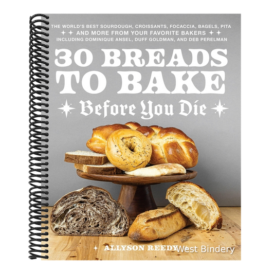30 Breads to Bake Before You Die: The World's Best Sourdough, Croissants, Focaccia, Bagels, Pita, and More from Your Favorite Bakers (Including Domini