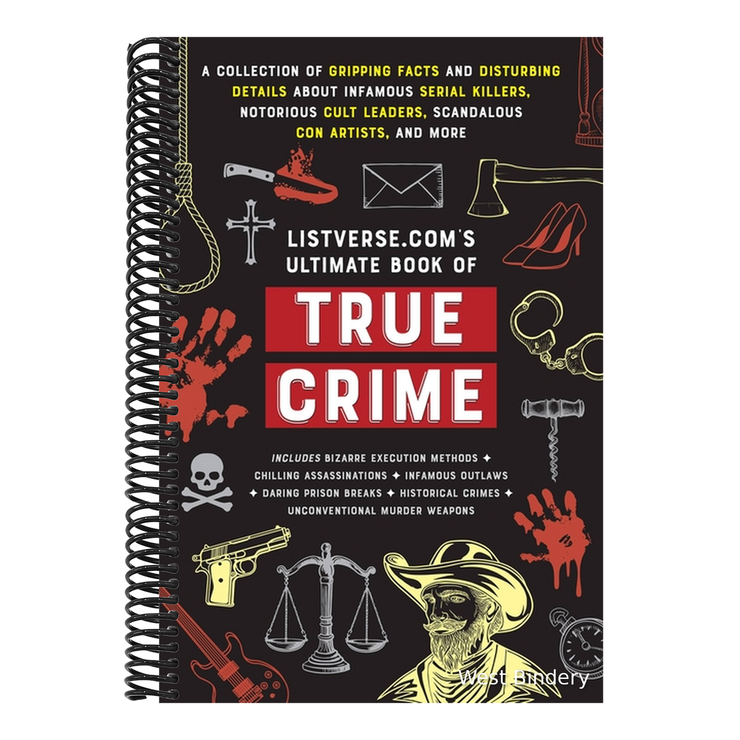 Listverse.Com's Ultimate Book of True Crime: A Collection of Gripping Facts and Disturbing Details about Infamous Serial Killers, Notorious Cult Leade