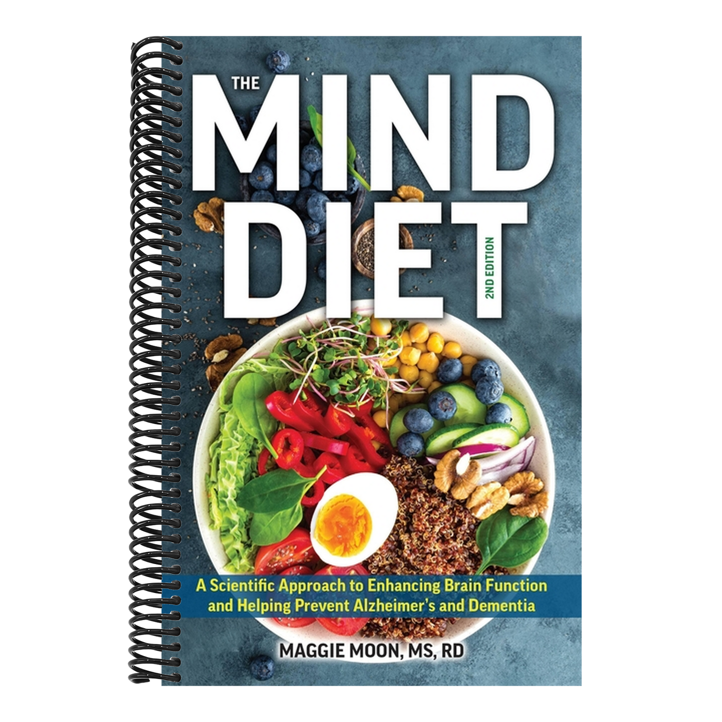 The Mind Diet: 2nd Edition: A Scientific Approach to Enhancing Brain Function and Helping Prevent Alzheimer's and Dementia, Fully Updated with New Recipes (2ND ed.) (Spiral Bound)