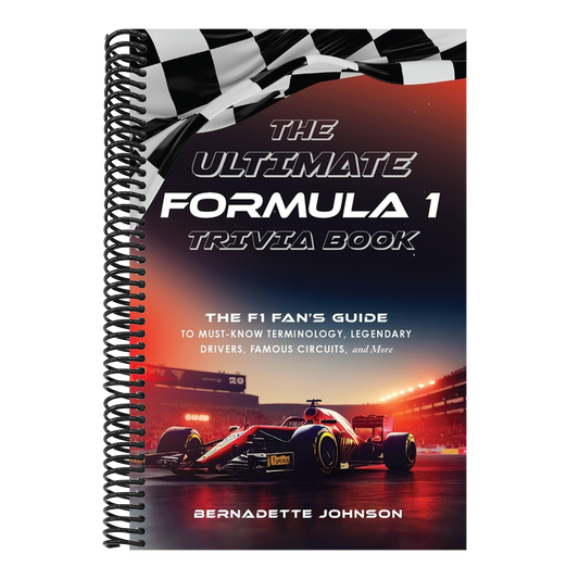 The Ultimate Formula 1 Trivia Book: The F1 Fan's Guide to Must-Know Terminology, Legendary Drivers, Famous Circuits, and More (Including Facts on Lewis Ha