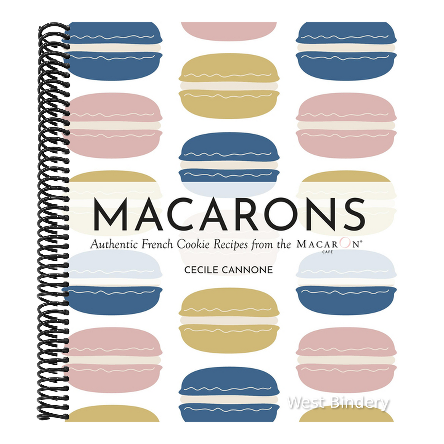 Macarons: Authentic French Cookie Recipes from the Macaron Café