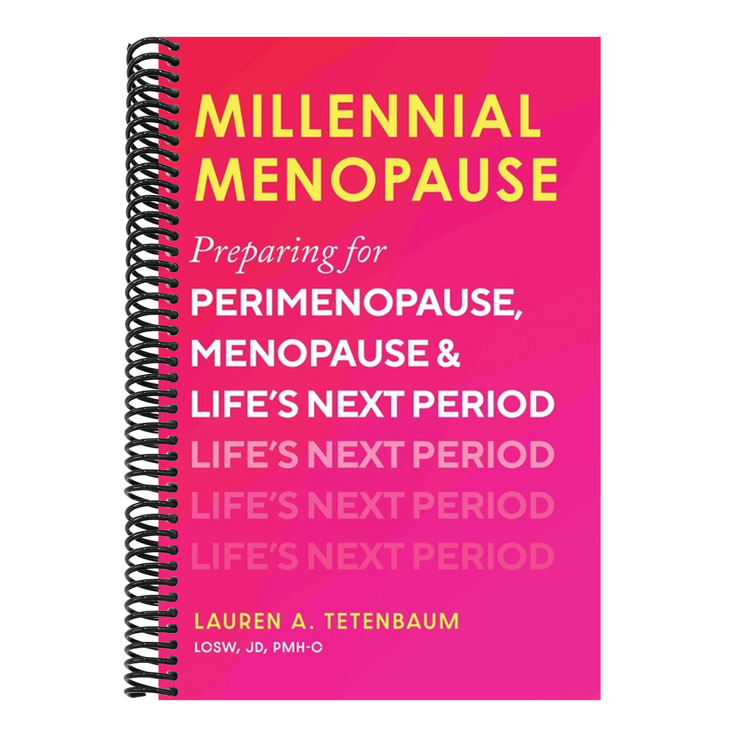 Millennial Menopause: Preparing for Perimenopause, Menopause, and Life's Next Period