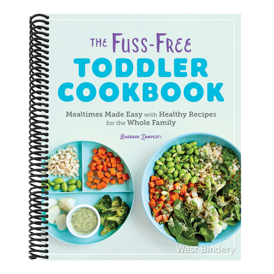 The Fuss-Free Toddler Cookbook: Mealtimes Made Easy with Healthy Recipes for the Whole Family
