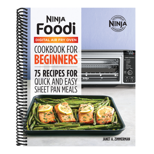 The Official Ninja Foodi Digital Air Fry Oven Cookbook: 75 Recipes for Quick and Easy Sheet Pan Meals (Spiral Bound)