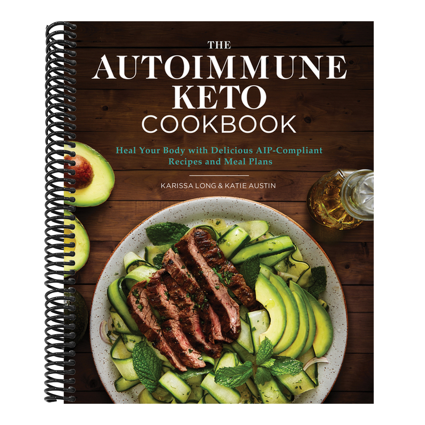 The Autoimmune Keto Cookbook: Heal Your Body with Delicious Aip-Compliant Recipes and Meal Plans
