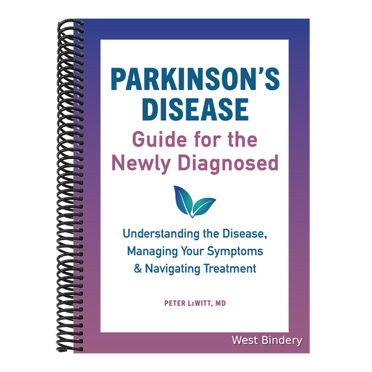 Parkinson's Disease Guide for the Newly Diagnosed: Understanding the Disease, Managing Your Symptoms, and Navigating Treatment