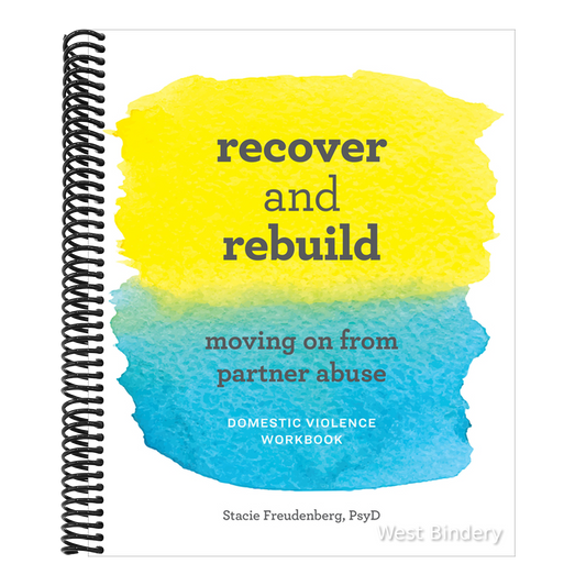 Recover and Rebuild Domestic Violence Workbook: Moving on from Partner Abuse