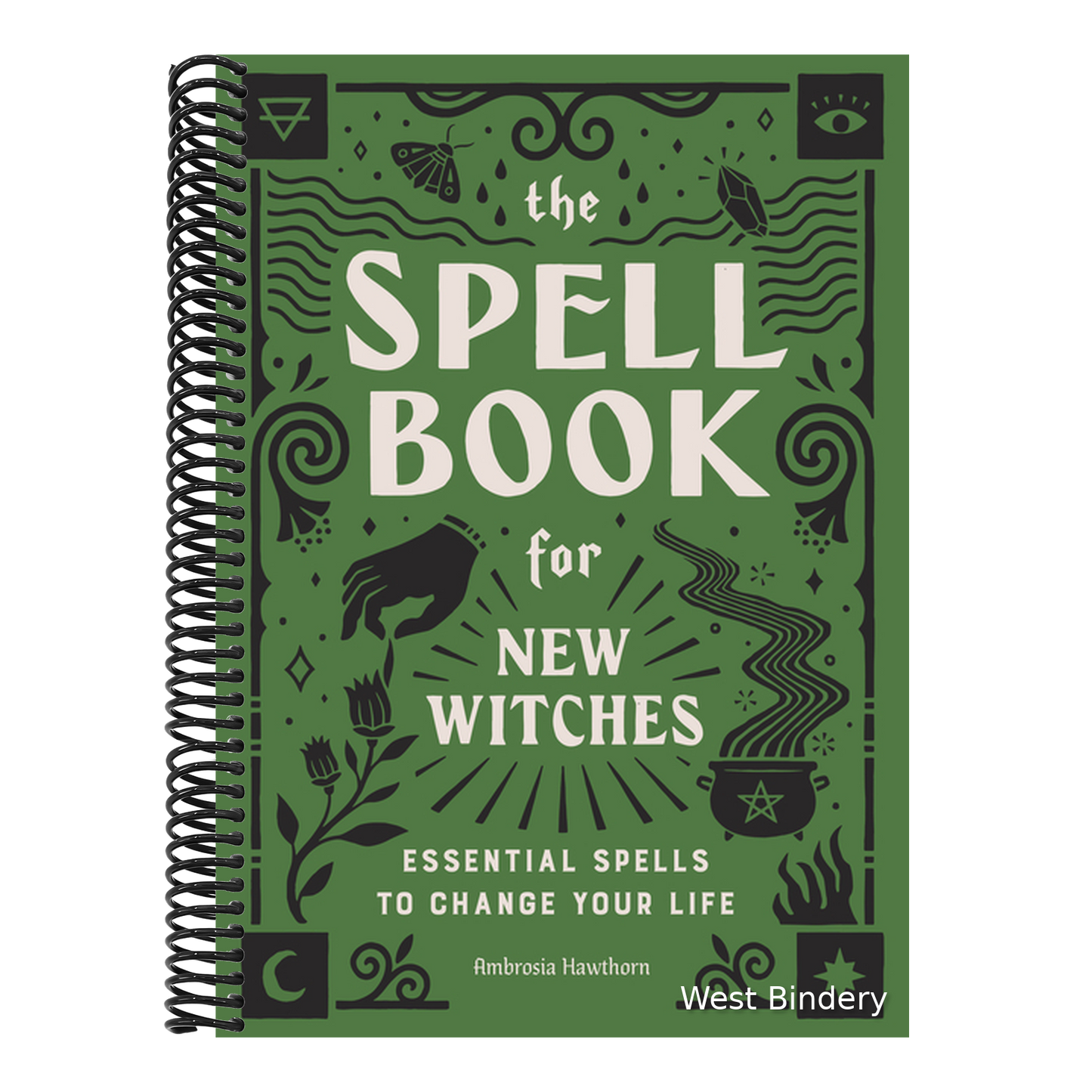 The Spell Book for New Witches: Essential Spells to Change Your Life