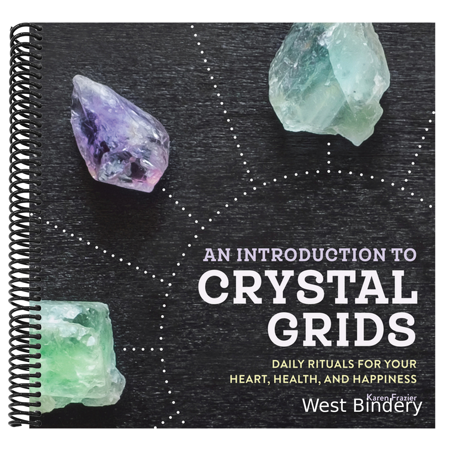 An Introduction to Crystal Grids: Daily Rituals for Your Heart, Health, and Happiness