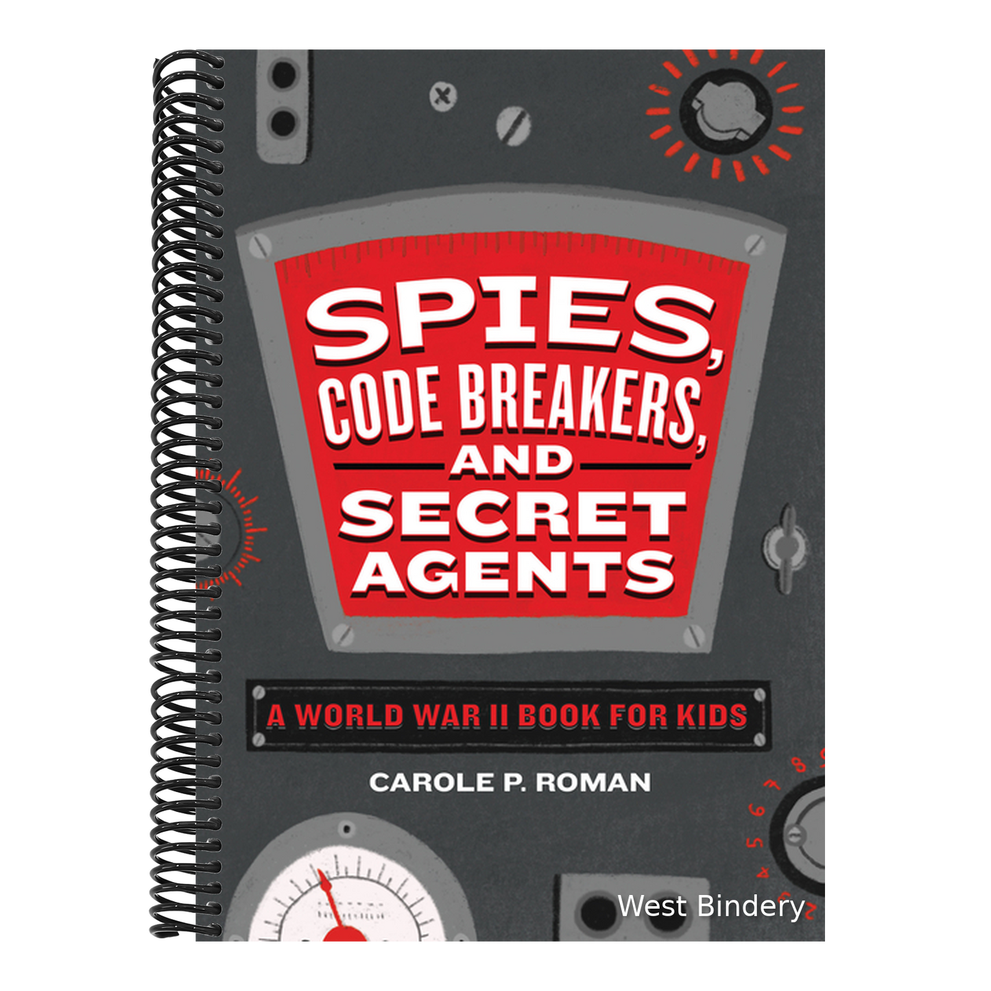 Spies, Code Breakers, and Secret Agents: A World War II Book for Kids