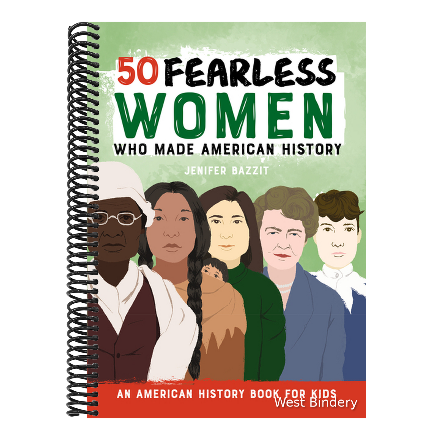 50 Fearless Women Who Made American History: An American History Book for Kids