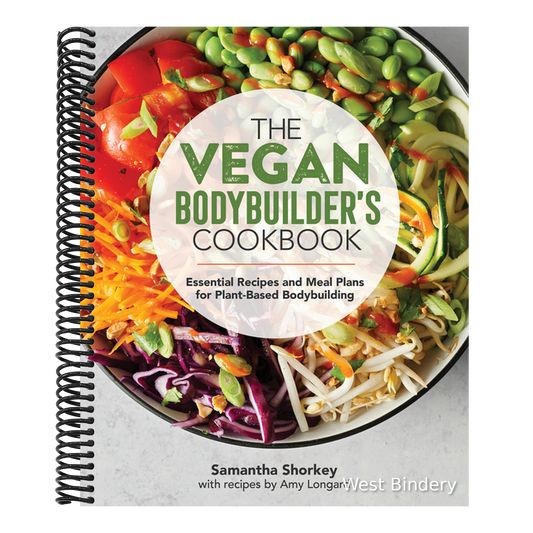 The Vegan Bodybuilder's Cookbook: Essential Recipes and Meal Plans for Plant-Based Bodybuilding