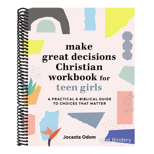 Make Great Decisions Christian Workbook for Teen Girls: A Practical & Biblical Guide to Choices That Matter