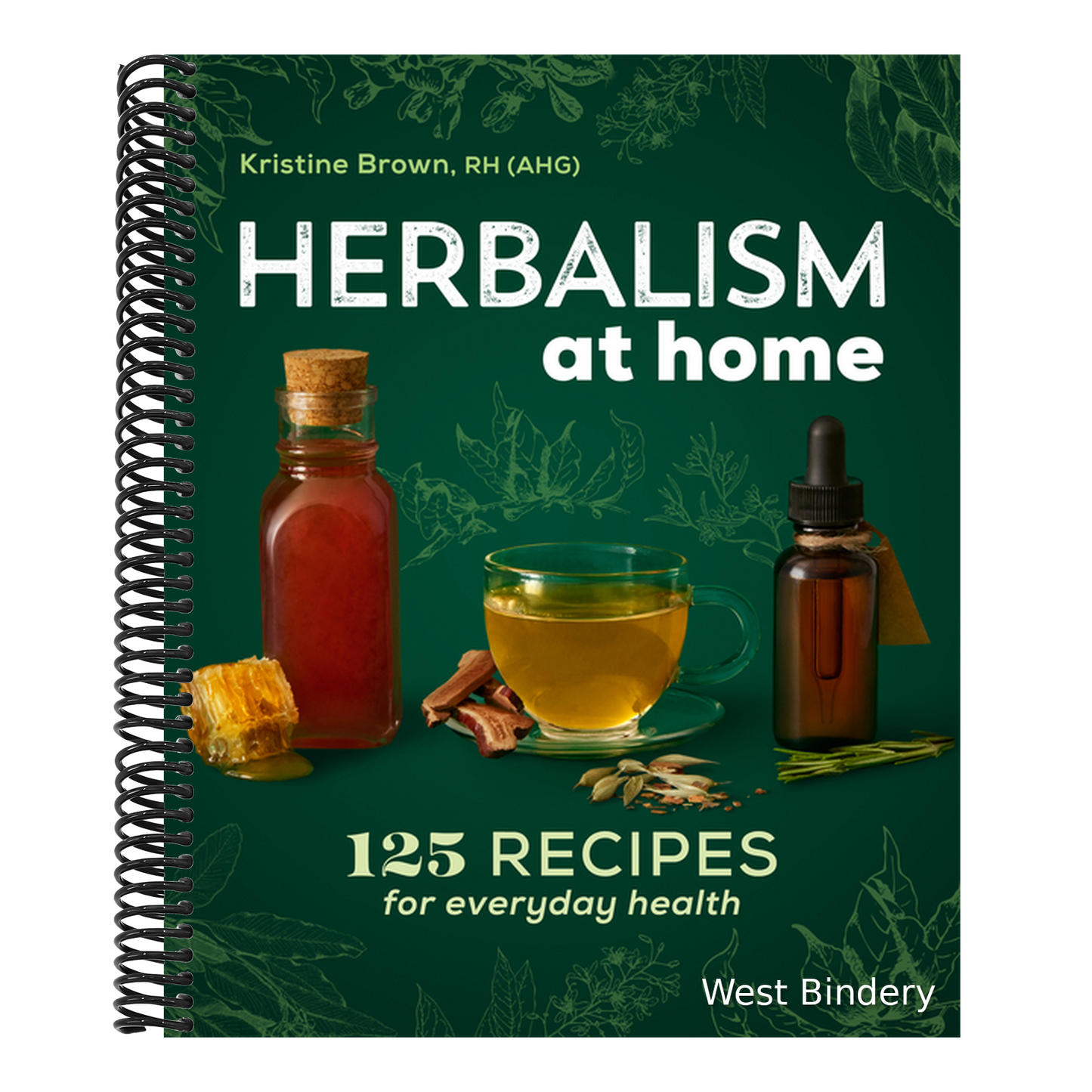 Herbalism at Home: 125 Recipes for Everyday Health
