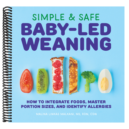 Simple & Safe Baby-Led Weaning: How to Integrate Foods, Master Portion Sizes, and Identify Allergies (Spiral Bound)
