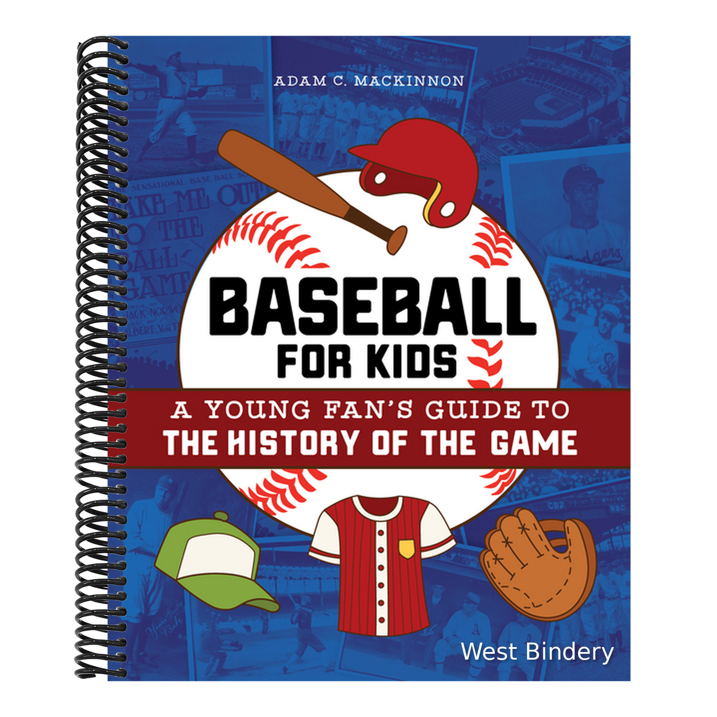 Baseball for Kids: A Young Fan's Guide to the History of the Game