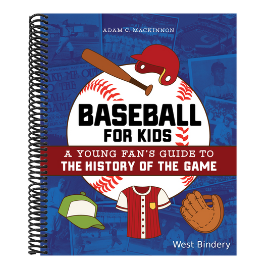 Baseball for Kids: A Young Fan's Guide to the History of the Game