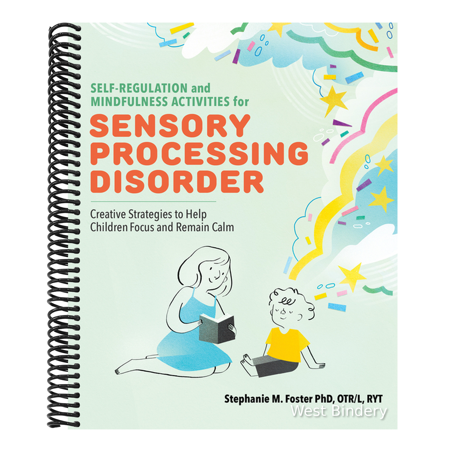 Self-Regulation and Mindfulness Activities for Sensory Processing Disorder: Creative Strategies to Help Children Focus and Remain Calm