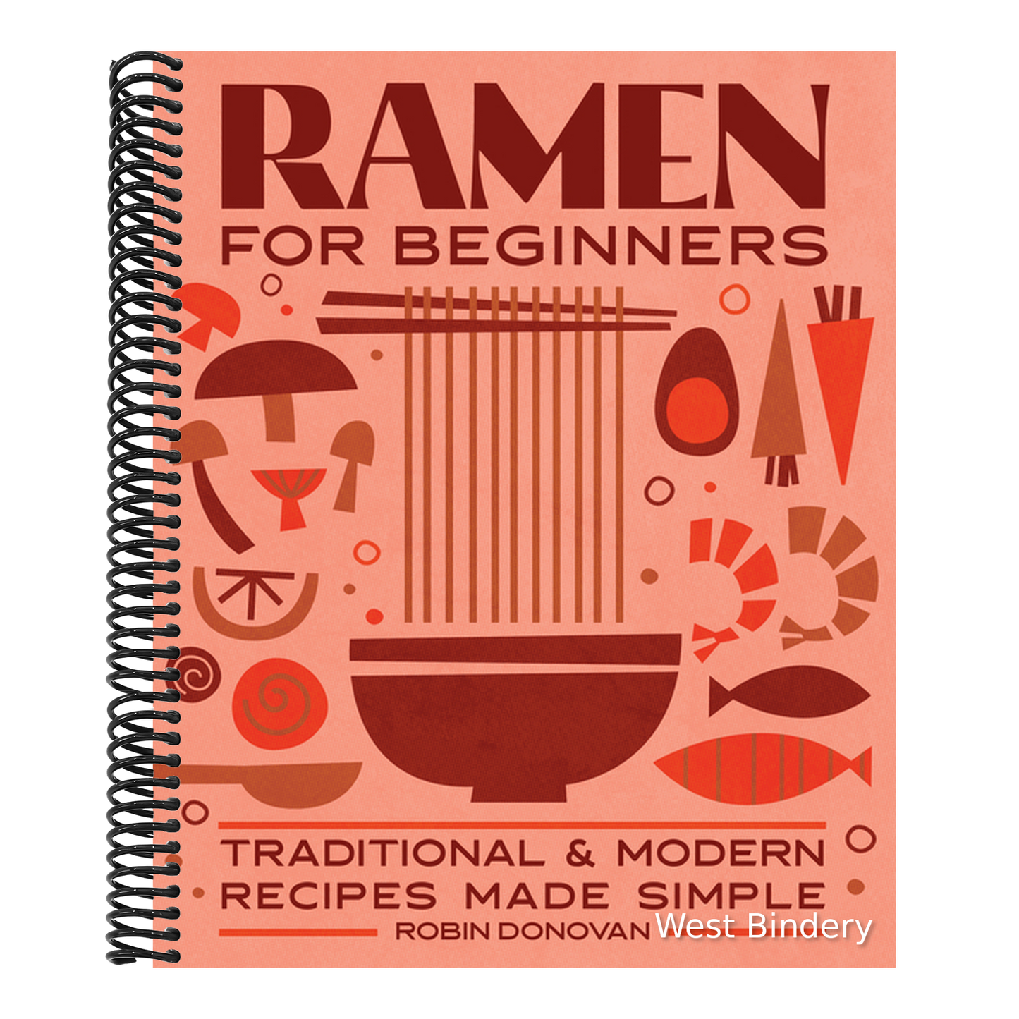 Ramen for Beginners: Traditional and Modern Recipes Made Simple