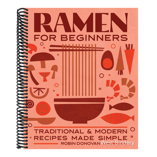 Ramen for Beginners: Traditional and Modern Recipes Made Simple