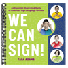 We Can Sign!: An Essential Illustrated Guide to American Sign Language for Kids