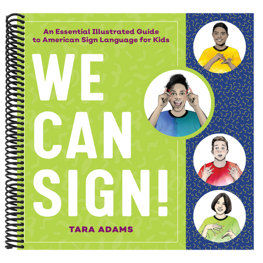 We Can Sign!: An Essential Illustrated Guide to American Sign Language for Kids