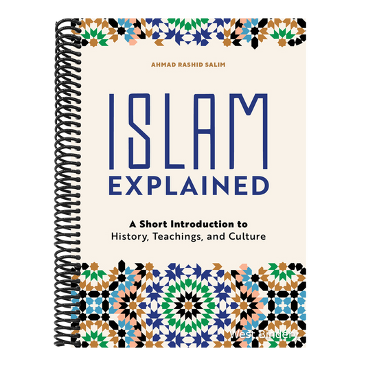 Islam Explained: A Short Introduction to History, Teachings, and Culture