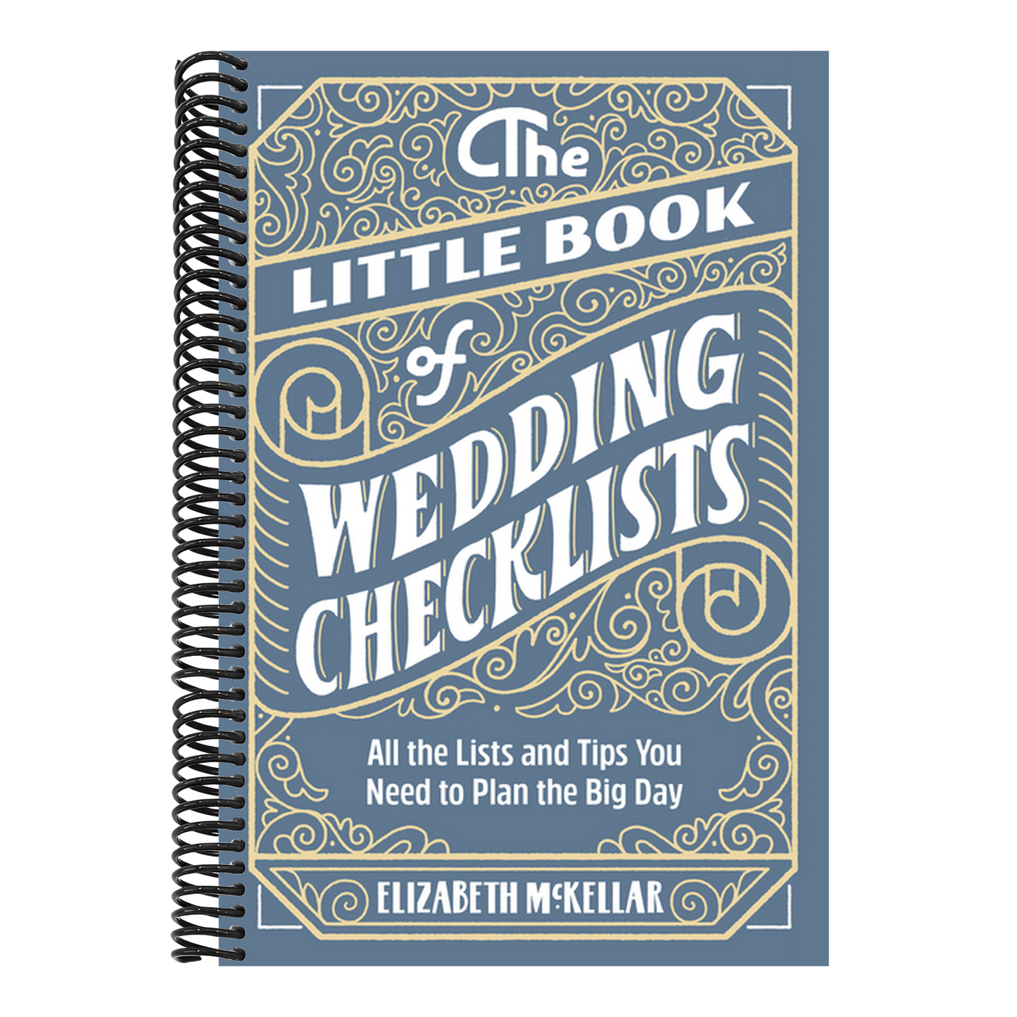 The Little Book of Wedding Checklists: All the Lists and Tips You Need to Plan the Big Day (Spiral Bound)
