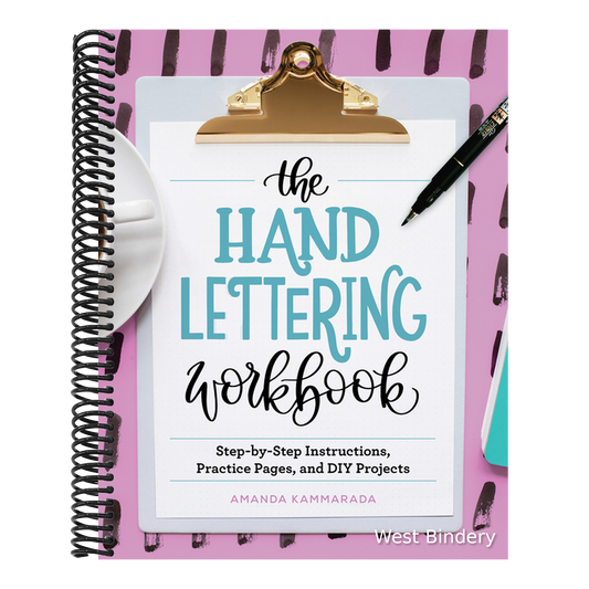 The Hand Lettering Workbook: Step-By-Step Instructions, Practice Pages, and DIY Projects
