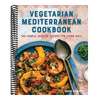 Vegetarian Mediterranean Cookbook: 125+ Simple, Healthy Recipes for Living Well