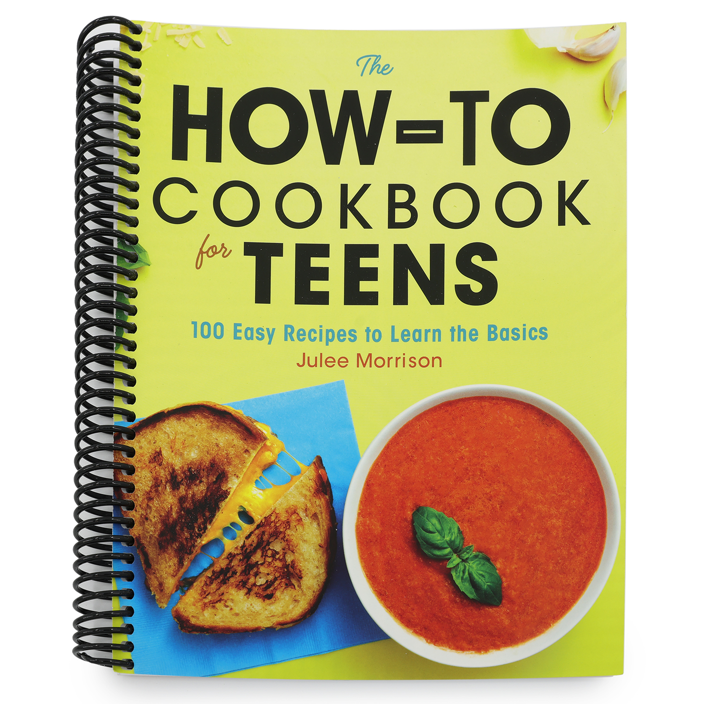 The How-To Cookbook for Teens: 100 Easy Recipes to Learn the Basics (Spiral Bound)
