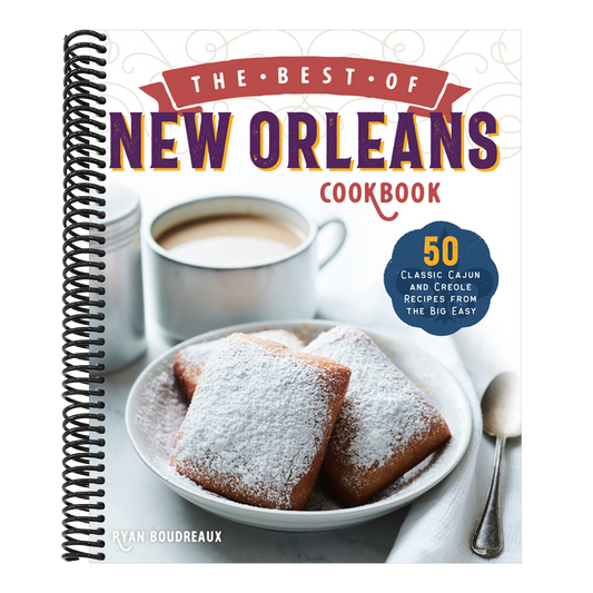 The Best of New Orleans Cookbook: 50 Classic Cajun and Creole Recipes from the Big Easy (Spiral Bound)