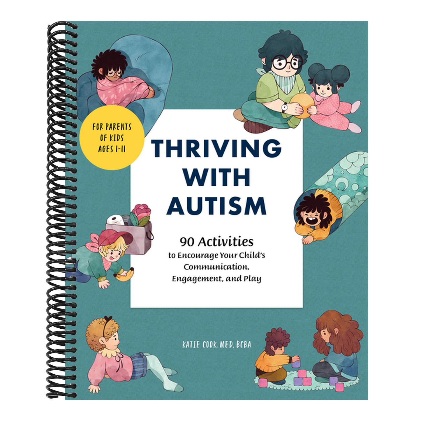 Thriving with Autism: 90 Activities to Encourage Your Child's Communication, Engagement, and Play